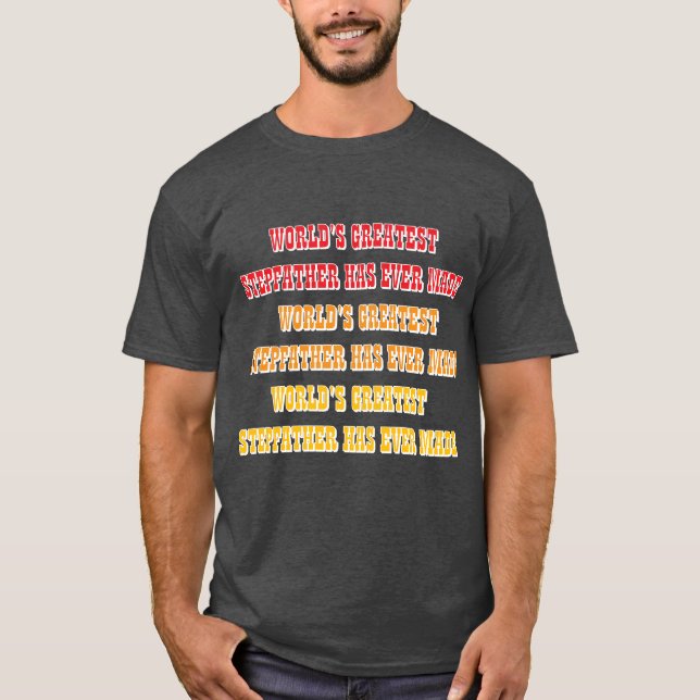 Der größte Stepfather der Welt hat je T - Shirt ge (Vorderseite)