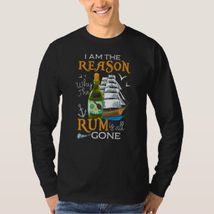 Der Grund dafür ist, dass der Rum sofort gejagt wi T-Shirt