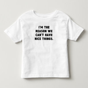 Der Grund können wir Nizza Sachen nicht haben Kleinkind T-shirt