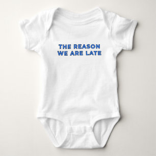 Der Grund, warum wir zu spät kommen - Blau Baby Strampler