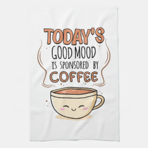 Der gute Stimmung von heute wird von Kaffee gespon Geschirrtuch