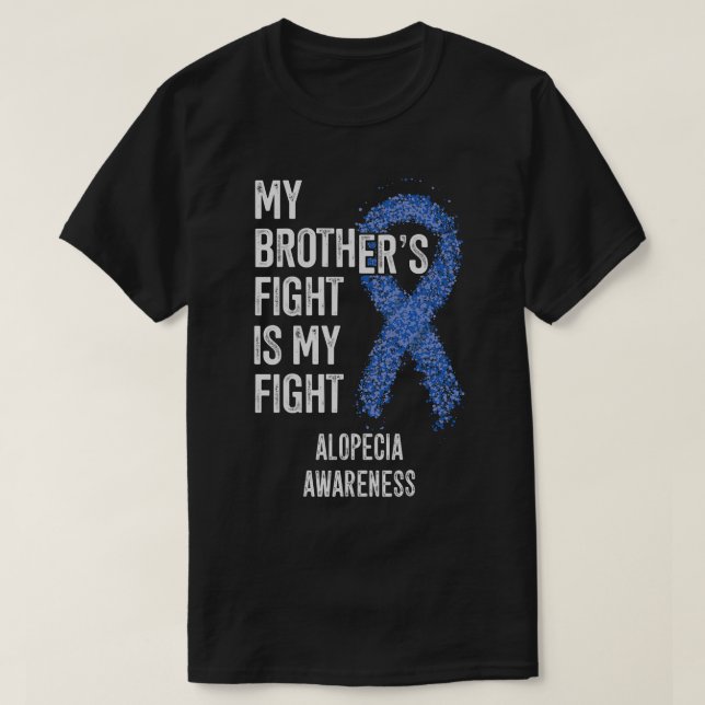 Der Haarausfall meines Bruders ist mein Kampf gege T-Shirt (Design vorne)