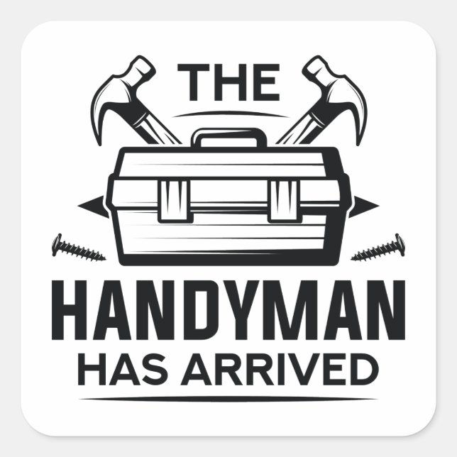 Der Handyman ist angekommen Quadratischer Aufkleber (Vorderseite)