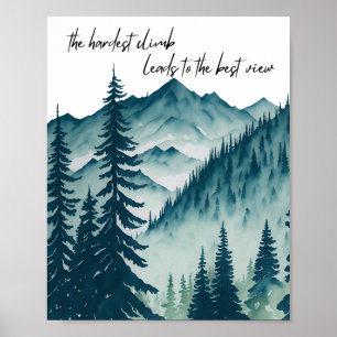 Der härteste Aufstieg führt zum schönsten Ausblick Poster