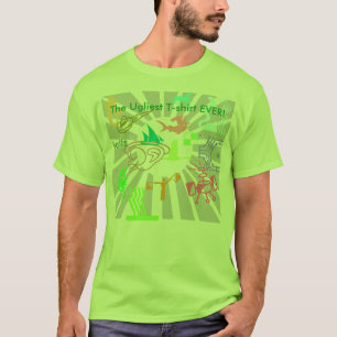 Der hässlichste T - Shirt je!