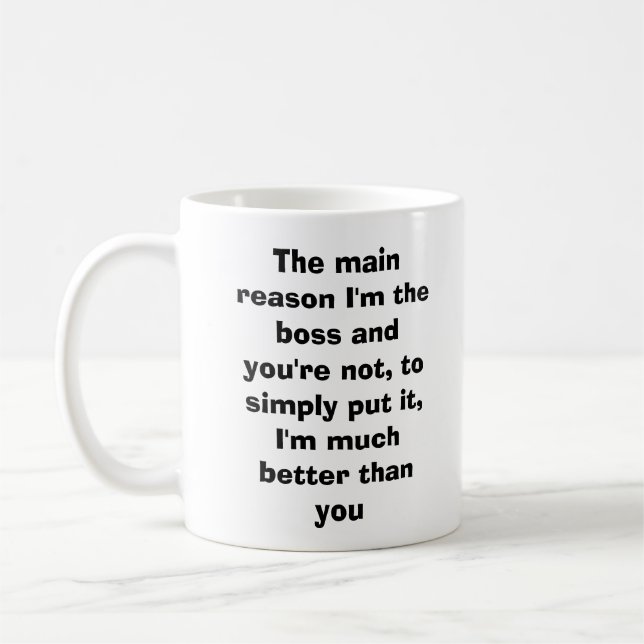 Der Hauptgrund bin ich der Chef und Sie sind Kaffeetasse (Links)