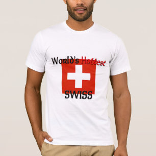 Der heißeste Schweizer der Welt T-Shirt
