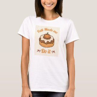 Der Herbst hat mich zum Lachen gebracht T-Shirt