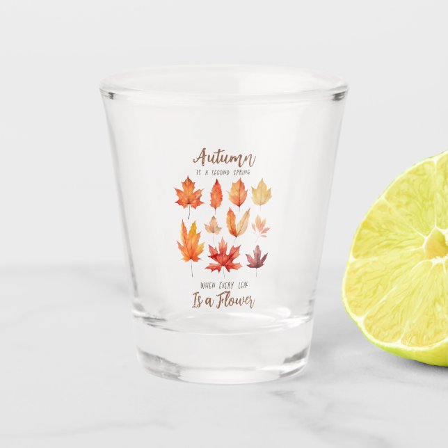 Der Herbst ist der zweite Frühling - Herbstlaub Schnapsglas (Vorderseite)