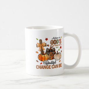 Der Herbst ist eine Art, uns zu zeigen, wie schön  Kaffeetasse