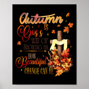 Der Herbst ist eine Art, uns zu zeigen, wie schön Poster