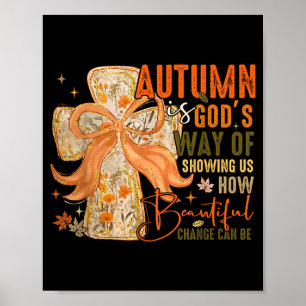 Der Herbst ist Gottes Weg, uns zu zeigen, wie schö Poster