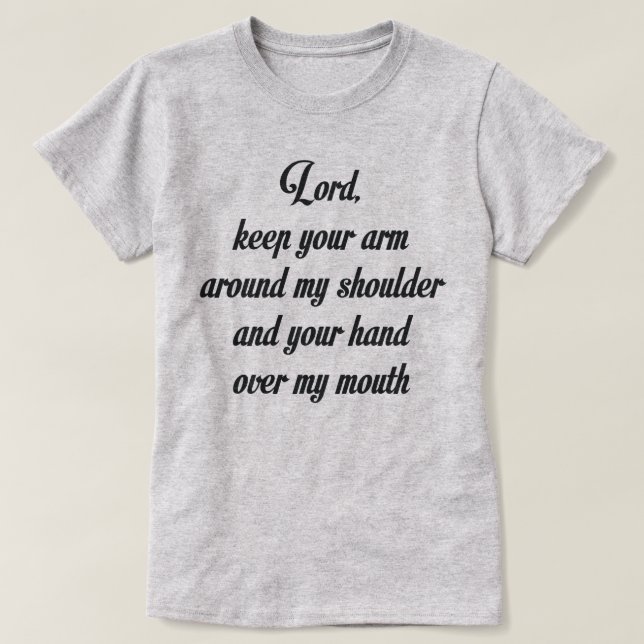 DER HERR BEHIELT IHREN ARM UM MEINE SCHULE UND T-Shirt (Design vorne)