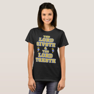 Der Herr gibt und nimmt das Bibelangebot der Frau T-Shirt