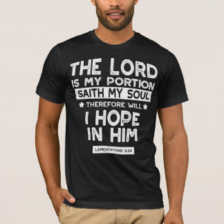 Der Herr ist mein Anteil Klagelieder 3 24 Zitate T-Shirt