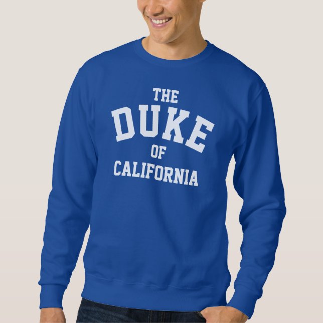 Der Herzog von Kalifornien Sweater Sweatshirt (Vorderseite)