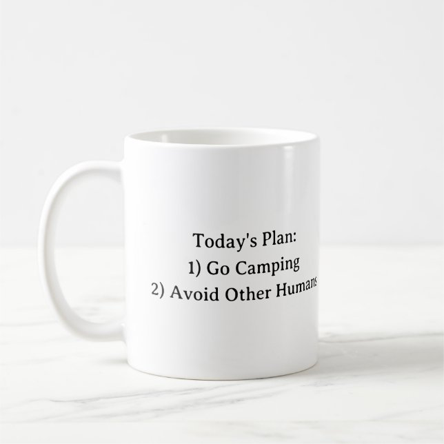 Der heutige Plan: 1) Go Camping 2) Vermeiden Sie a Kaffeetasse (Links)
