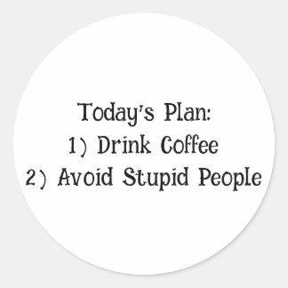 Der heutige Plan... Runder Aufkleber