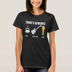 Der heutige Zeitplan Coffee Guitar Beer Electric G T-Shirt