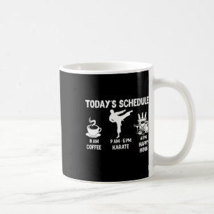 Der heutige Zeitplan Karate Gift - Funny Graphic f Kaffeetasse