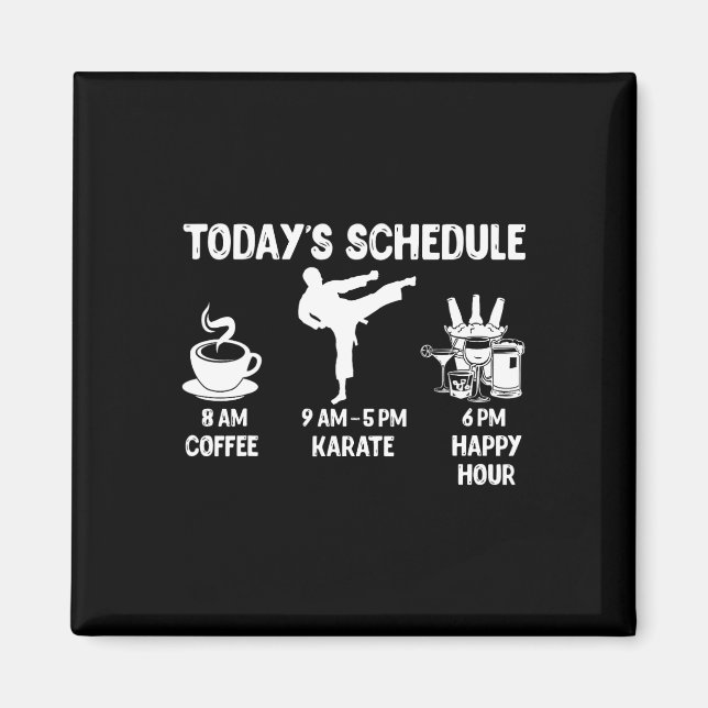 Der heutige Zeitplan Karate Gift - Funny Graphic f Magnet (Vorne)