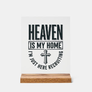 Der Himmel ist mein Zuhause Christliches Rekrutier Acrylschild