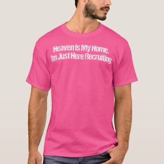 Der Himmel ist meine Zuhause, ich bin gerade hier, T-Shirt