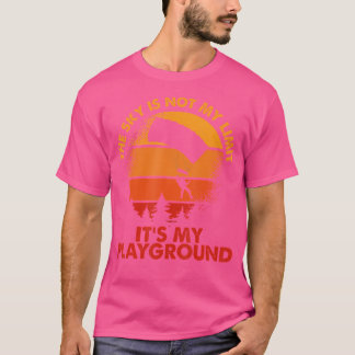 Der Himmel ist nicht mein Limit ist mein Spielplat T-Shirt