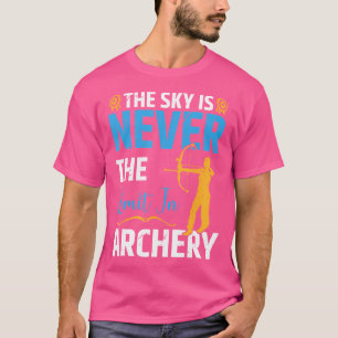 Der Himmel ist nie das Limit im Bogenschießbow T-Shirt