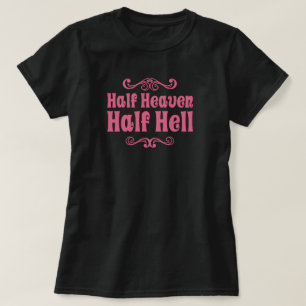 Der Himmel und die Hölle T - Shirt