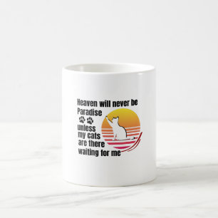 Der Himmel wird niemals ein Paradies sein, wenn me Kaffeetasse