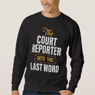 Der Hofreporter erhält den letzten Word-Stenograph Sweatshirt