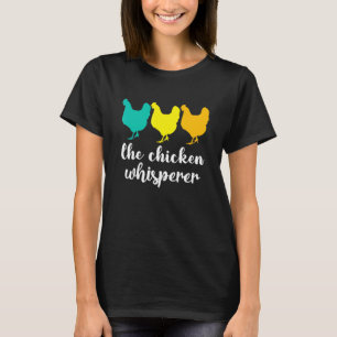 Der Hühnerflüsterer Liebhaber Landwirtschafts Part T-Shirt