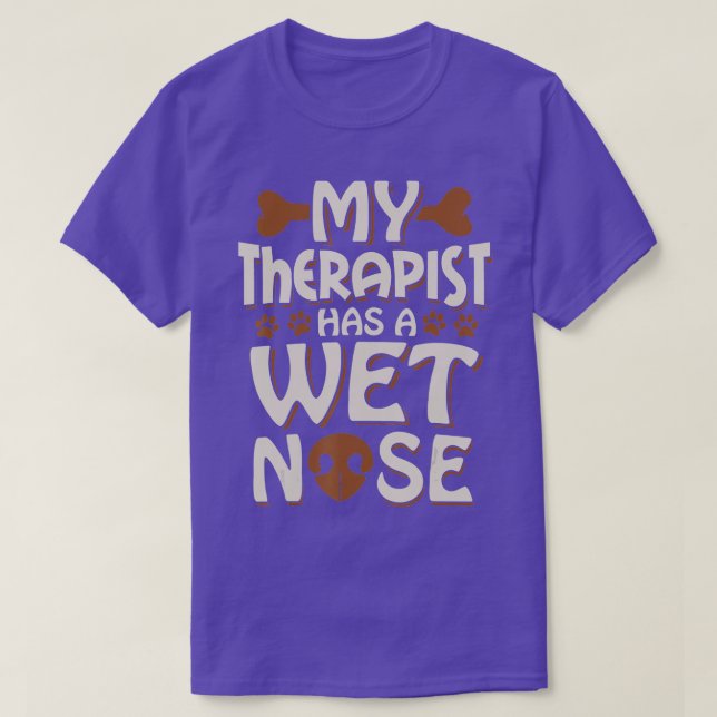 Der Hund, den mein Therapeut hat, hat einen Besitz T-Shirt (Design vorne)