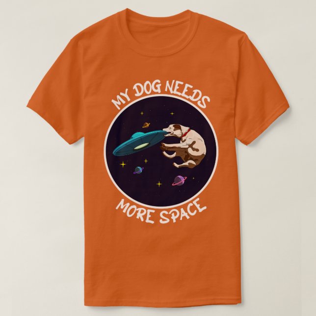 Der Hund, der einen Hund zum Fangen braucht, brauc T-Shirt (Design vorne)
