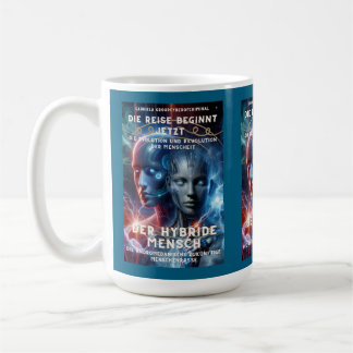 Der hybride Mensch - die Reise beginnt jetzt Kaffeetasse