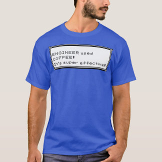 Der Ingenieur verwendete Kaffee Itamp39s super eff T-Shirt