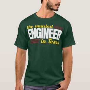 Der intelligenteste Ingenieur in Texas T-Shirt