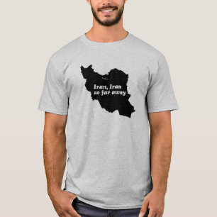 Der Iran, der Iran bis jetzt weg T-Shirt