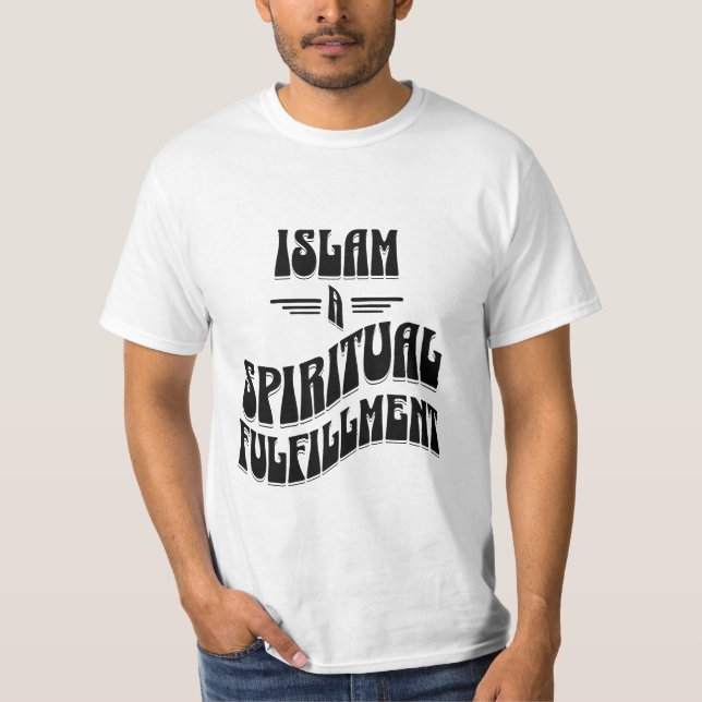 Der Islam ist eine spirituelle Erfüllung T-Shirt (Vorderseite)