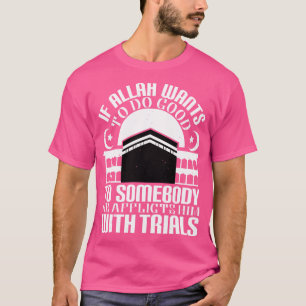 Der Islam, wenn Allah Gutes Will T-Shirt