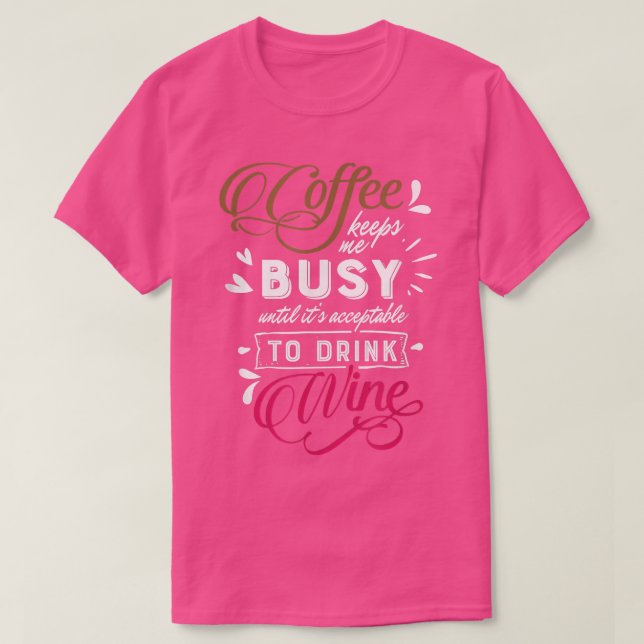 Der Kaffee Behalte mir bis zu seiner Zeit beschäft T-Shirt (Design vorne)