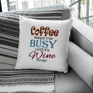 Der Kaffee Behalte mir bis zur Weinzeit beschäftig Kissen
