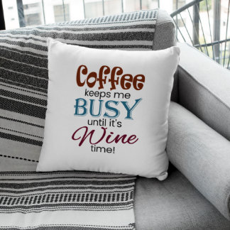Der Kaffee Behalte mir bis zur Weinzeit beschäftig Kissen