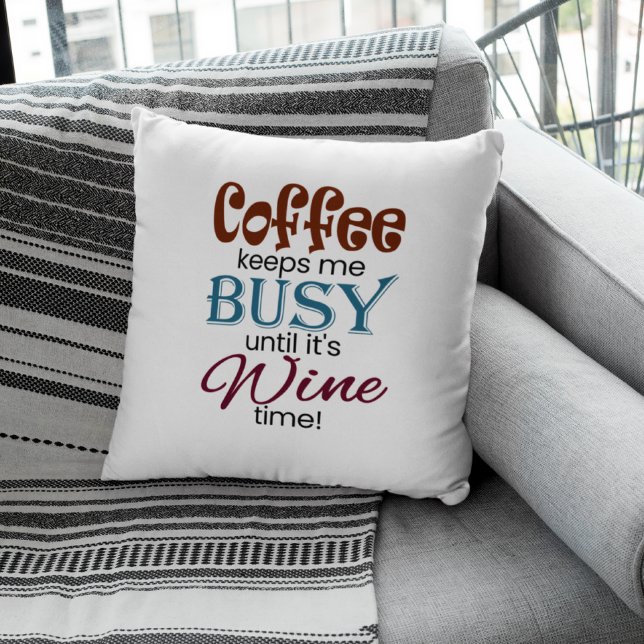 Der Kaffee Behalte mir bis zur Weinzeit beschäftig Kissen (vom Creator Hochgeladen)