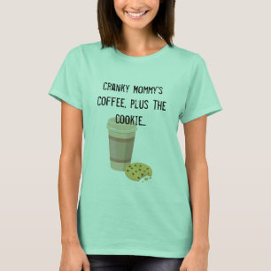 Der Kaffee der Cranky Mama mit Plätzchen-T - Shir T-Shirt