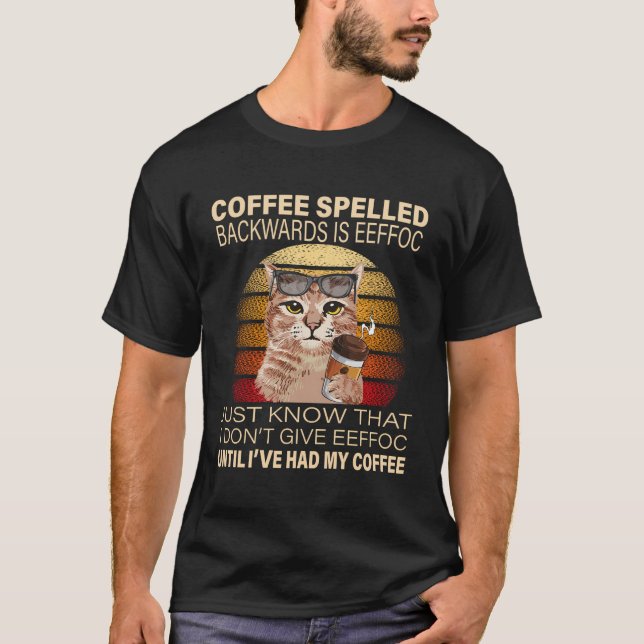 Der Kaffee, der zurückgeschraubt wird, ist der Kaf T-Shirt (Vorderseite)