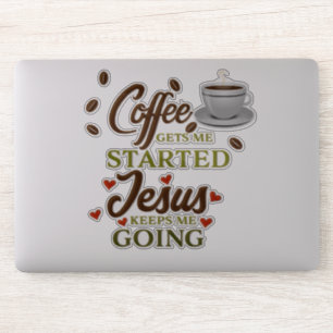 "Der Kaffee geht los, Jesus Behalte mir zu gehen" Aufkleber