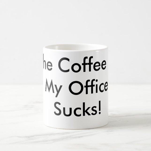 Der Kaffee in meinem Büro ist zum Kotzen! Kaffeetasse (Mittel)