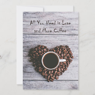 Der Kaffee ist alles, was Sie brauchen, Liebe und Dankeskarte